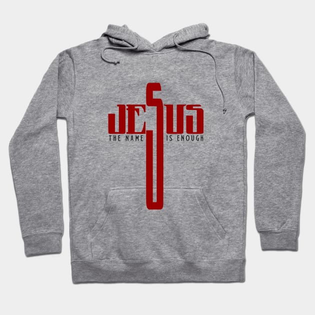Jesus The Name Is Enough Hoodie by Curator Nation